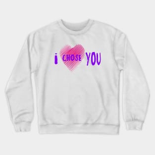 my choice Crewneck Sweatshirt